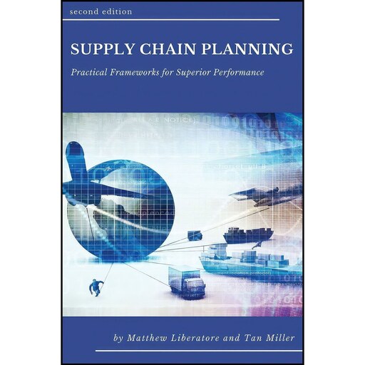کتاب زبان اصلی Supply Chain Planning Second Edition اثر Matthew Liberatore