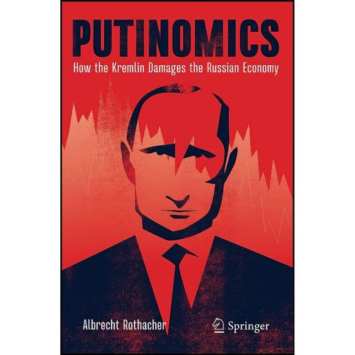 کتاب زبان اصلی Putinomics اثر Albrecht Rothacher