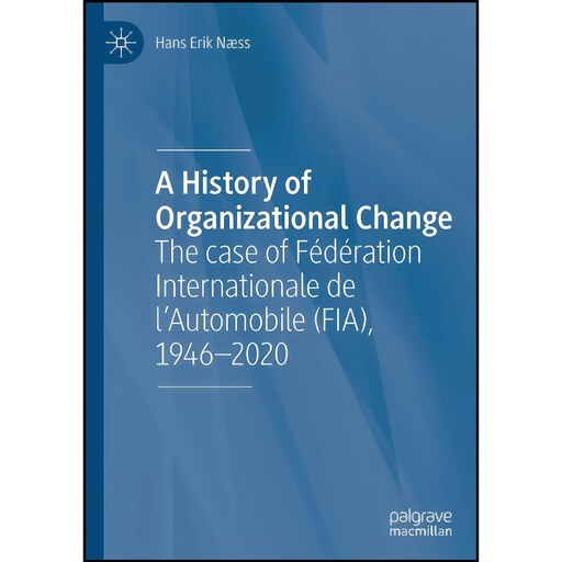 کتاب زبان اصلی A History of Organizational Change اثر Hans Erik Naess
