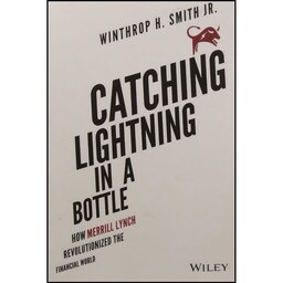 کتاب زبان اصلی Catching Lightning in a Bottle اثر Winthrop H Smith Jr