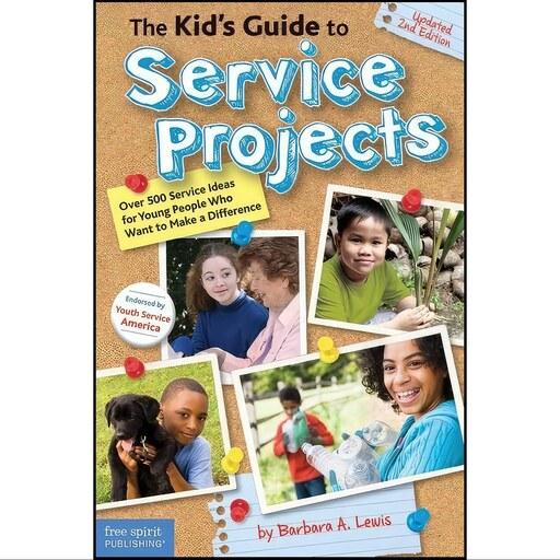 کتاب زبان اصلی The Kids Guide to Service Projects اثر Barbara A Lewis