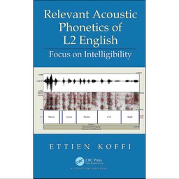 کتاب زبان اصلی Relevant Acoustic Phonetics of L English اثر Ettien Koffi