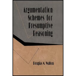 کتاب زبان اصلی Argumentation Schemes for Presumptive Reasoning