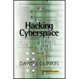 کتاب زبان اصلی Hacking Cyberspace  اثر David J Gunkel