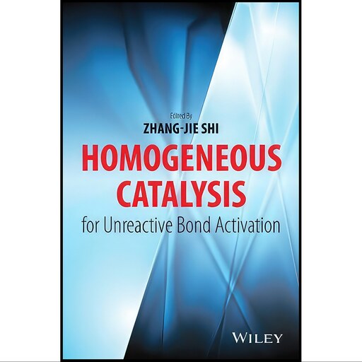کتاب زبان اصلی Homogeneous Catalysis for Unreactive Bond Activation