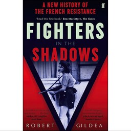 کتاب زبان اصلی FIGHTERS IN THE SHADOW اثر Robert Gildea