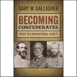 کتاب زبان اصلی Becoming Confederates اثر Gary W Gallagher