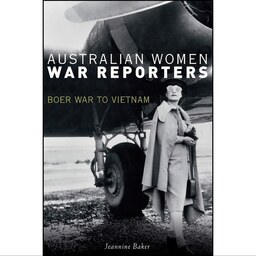 کتاب زبان اصلی Australian Women War Reporters اثر Jeannine Baker