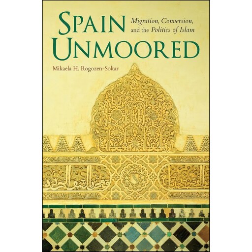 کتاب زبان اصلی Spain Unmoored اثر Mikaela H RogozenSoltar