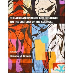 کتاب زبان اصلی The African Presence and Influence on the Cultures of the Americas