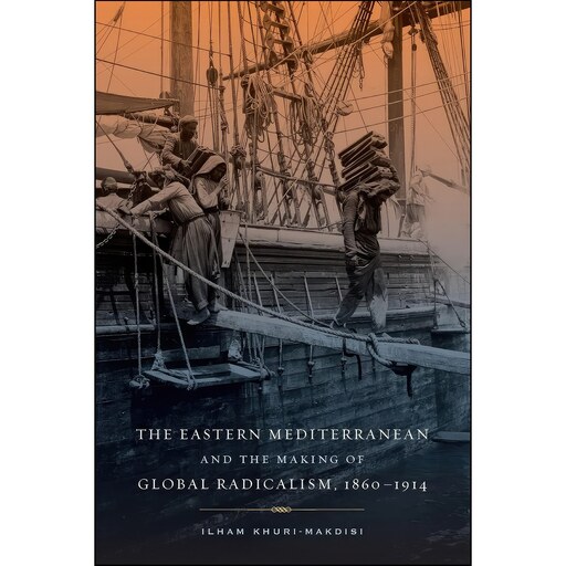 کتاب زبان اصلی The Eastern Mediterranean and the Making of Global Radicalism  