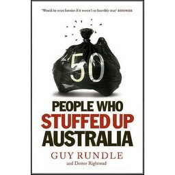 کتاب زبان اصلی  People Who Stuffed Up Australia by Guy Rundle  Dexter Rightwad