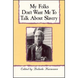 کتاب زبان اصلی My Folks Dont Want Me To Talk About Slavery اثر Belinda Hurmence