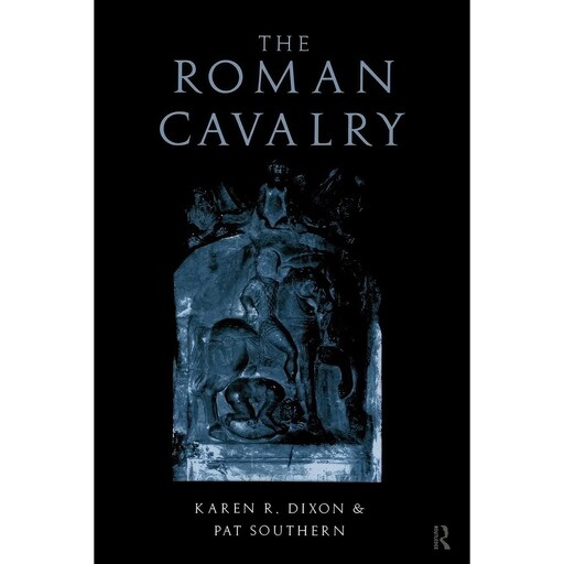 کتاب زبان اصلی The Roman Cavalry اثر Karen R Dixon and Pat Southern