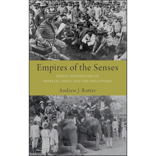 کتاب زبان اصلی Empires of the Senses اثر Andrew J Rotter