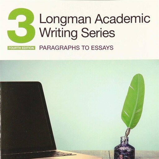  Longman Academic Writing Series 4th Edition Paragraphs to Essays 3