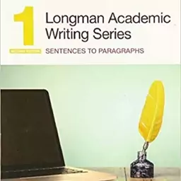  Longman Academic Writing Series 1 Sentences to Paragraphs