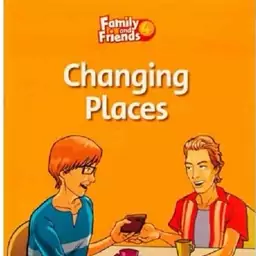 Family and Friends 4 Readers Changing Places