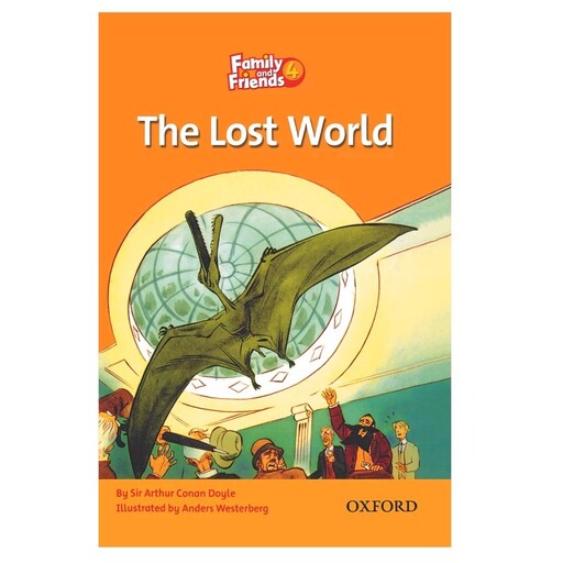 کتاب Family And Friends 4 The Lost World اثر Sir Arthur Conan Doyle انتشارات Oxford

