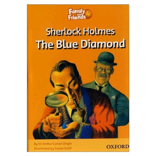 کتاب Family and Friends 4 Sherlock Holmes The Blue Diamond اثر Arthor Conan Doyle انتشارات Oxford

