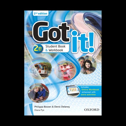 کتاب آموزش زبان Got it 2B 2nd edition اثر Philippa Bowen and Denis Delaney انتشارات OXFORD 