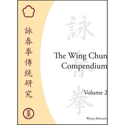 کتاب زبان اصلی The Wing Chun Compendium Volume Two اثر Wayne Belonoha