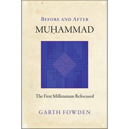 کتاب زبان اصلی Before and After Muhammad اثر Garth Fowden
