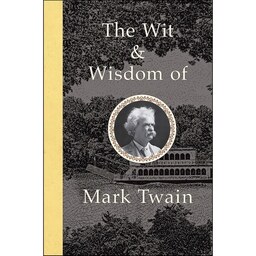 کتاب زبان اصلی The Wit and Wisdom of Mark Twain