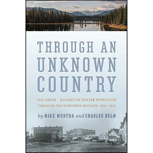 کتاب زبان اصلی Through An Unknown Country اثر Mike Murtha and Charles Helm
