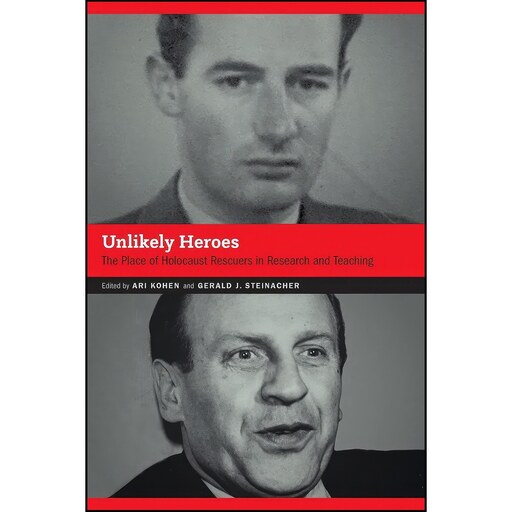 کتاب زبان اصلی Unlikely Heroes اثر Ari Kohen and Gerald J Steinacher