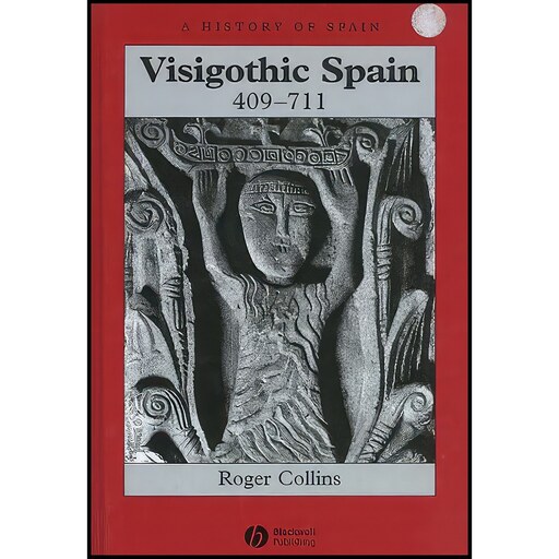 کتاب زبان اصلی Visigothic Spain    اثر Roger Collins