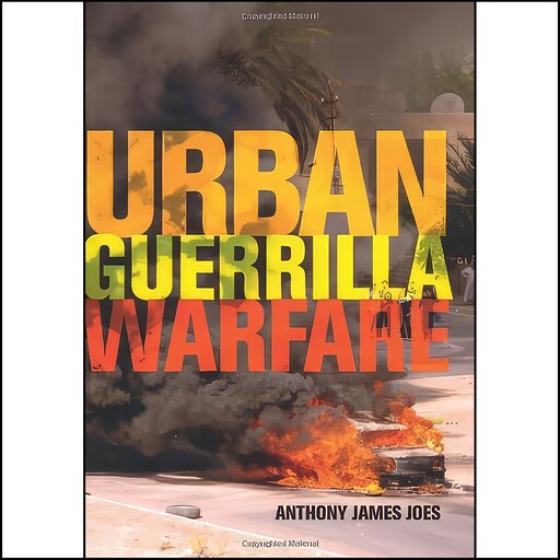 کتاب زبان اصلی Urban Guerrilla Warfare اثر Anthony James Joes