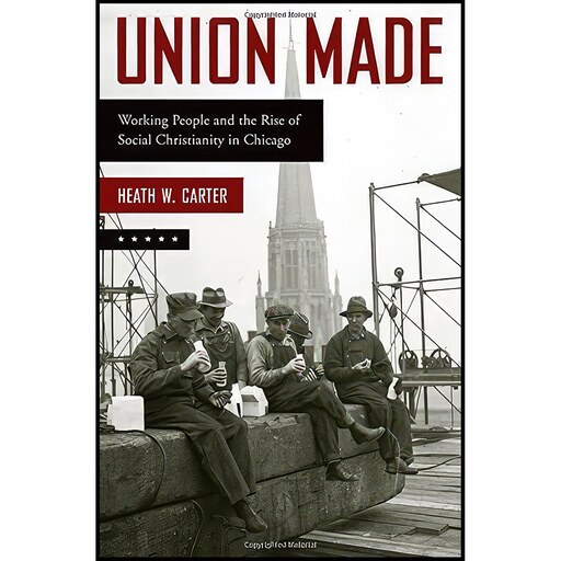 کتاب زبان اصلی Union Made اثر Heath W Carter