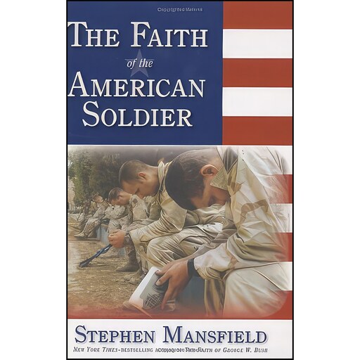 کتاب زبان اصلی The Faith of the American Soldier اثر Stephen Mansfield