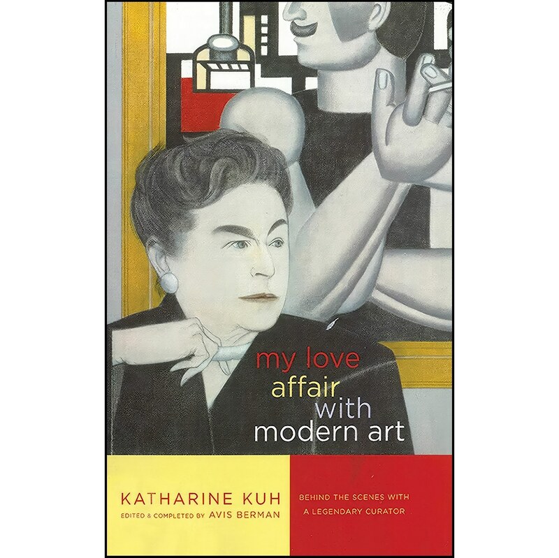 کتاب زبان اصلی My Love Affair with Modern Art اثر Katharine Kuh and Avis Berman