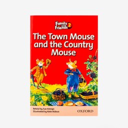 کتاب داستان موش شهری و موش روستایی Family and Friends Readers 2 - The Town Mouse and the Country Mouse