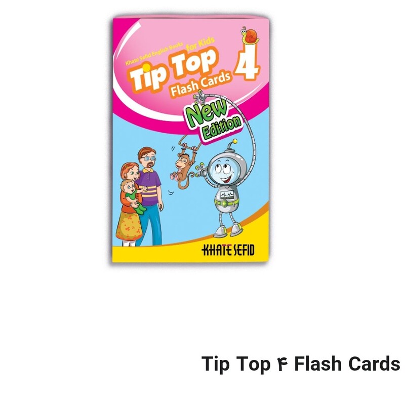 Tip Top 4 Flash Cards
 ( آموزش زبان ویژه مهدهای کودک و  پیش دبستانی ها )