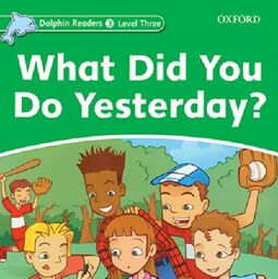 دلفین ریدرز با کیوآرکد Dolphin Readers 3 What Did You Do Yesterday 