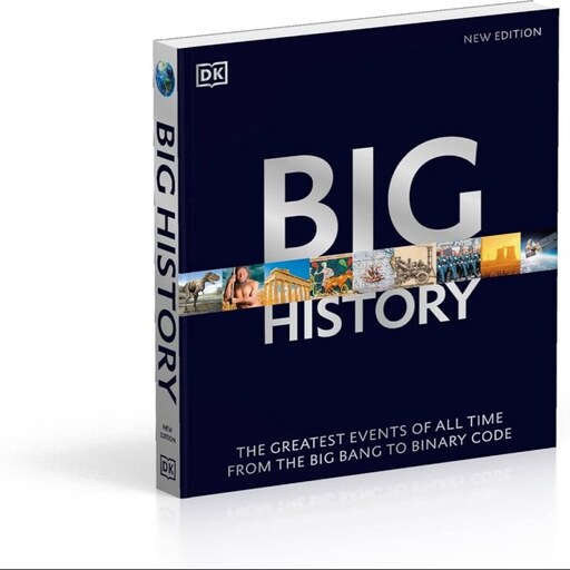 کتاب Big History The Greatest Events of All Time From the Big Bang to Binary Code