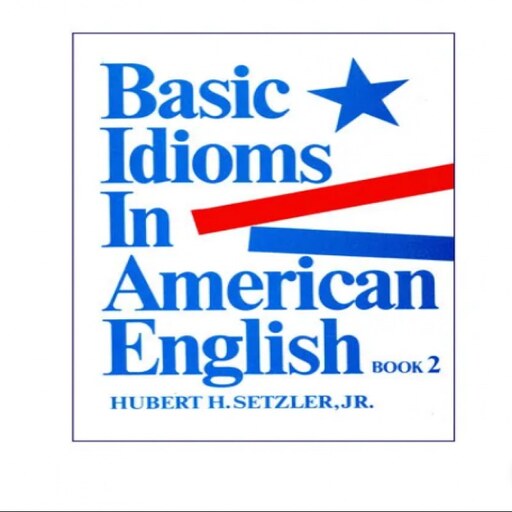 Basic Idioms In American English 2 کتاب