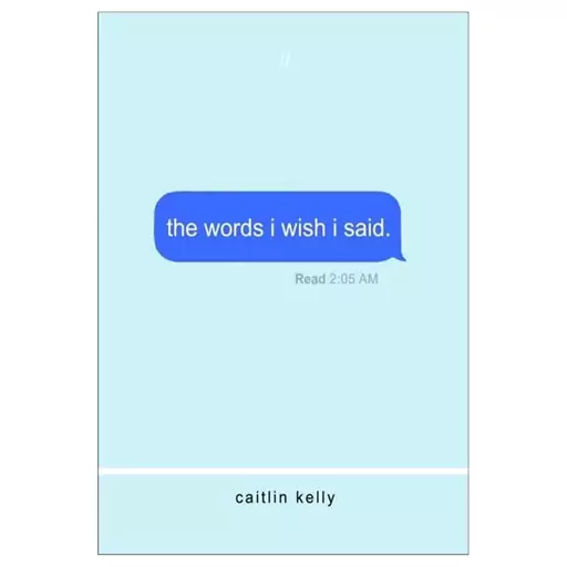 کتاب the words i wish i said اثر caitlin kelly انتشارات Independently