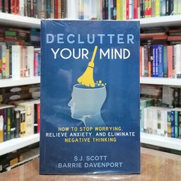 کتاب  کتاب Declutter Your Mind اثر S.J. Scott and Barrie Davenport 