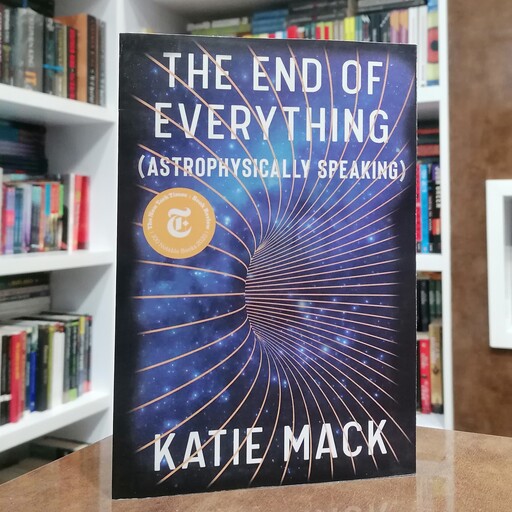 کتاب The End of Everything - Astrophysically Speaking اثر  Katie Mack