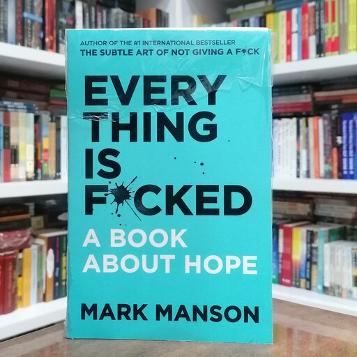 کتاب Every Thing is F cked اثر  Mark Manson