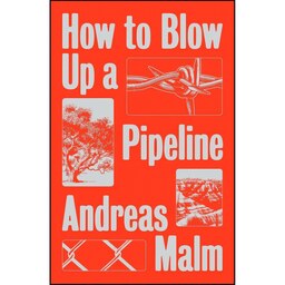 کتاب زبان اصلی How to Blow Up a Pipeline اثر Andreas Malm