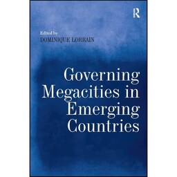 کتاب زبان اصلی Governing Megacities in Emerging Countries اثر Dominique Lorrain
