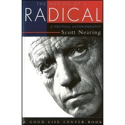 کتاب زبان اصلی The Making of a Radical اثر Scott Nearing and Staughton Lynd