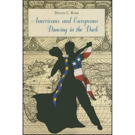 کتاب زبان اصلی Americans and EuropeansDancing in the Dark اثر Dennis L Bark
