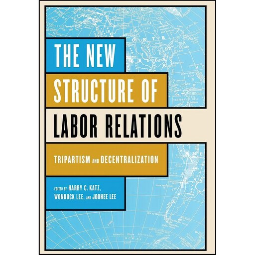 کتاب زبان اصلی The New Structure of Labor Relations اثر جمعی از نویسندگان