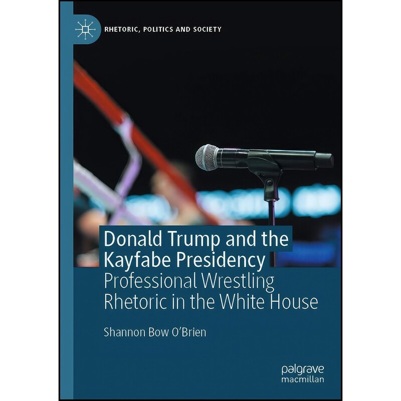 کتاب زبان اصلی Donald Trump and the Kayfabe Presidency اثر Shannon Bow OBrien